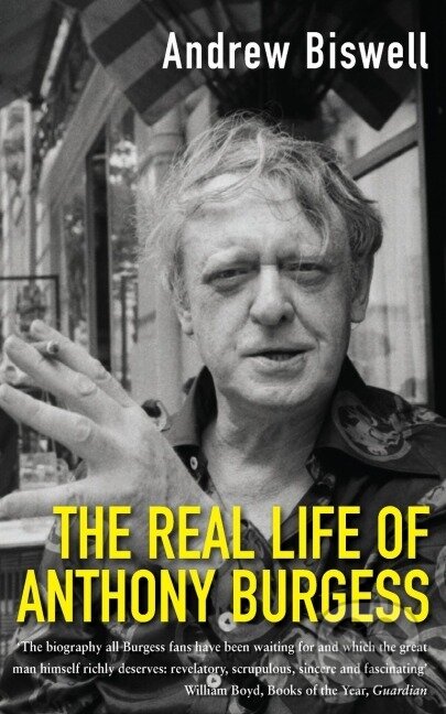 Kniha: The Real Life of Anthony Burgess (Andrew Biswell). Picador, 2006