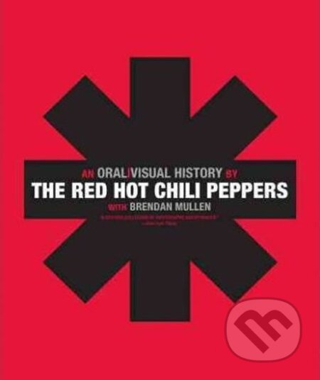 Kniha: The Red Hot Chili Peppers - An Oral/Visual History (neuvedený autor). HarperCollins, 2011