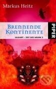 Kniha: Ulldart - Zeit des Neuen 02. Brennende Kontinente (Markus Heitz). Piper, 2006