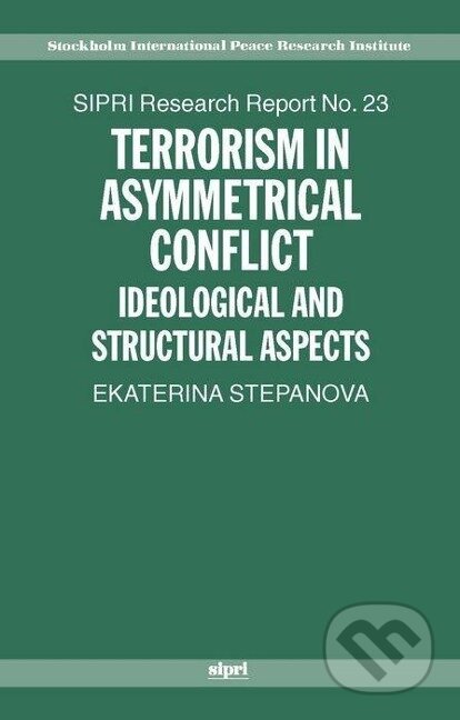 Kniha: Terrorism in Asymmetrical Conflict (Ekaterina Stepanova). OUP Oxford, 2008