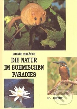 Kniha: Die natur im Bohmischen parad. (Zdeněk Mrkáček)