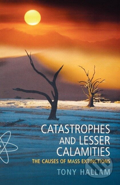 Kniha: Catastrophes and Lesser Calamities (A. Hallam). OUP Oxford, 2005