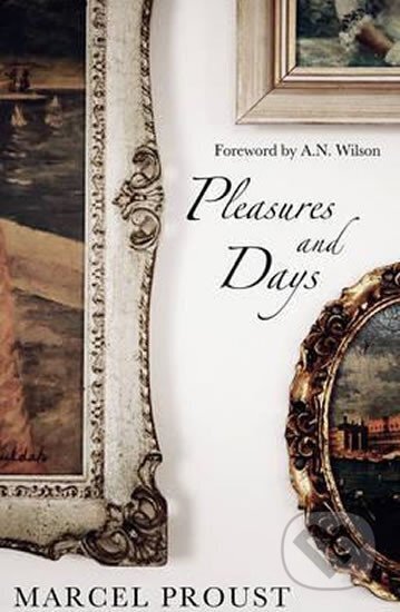 Kniha: Pleasures and Days (Marcel Proust)