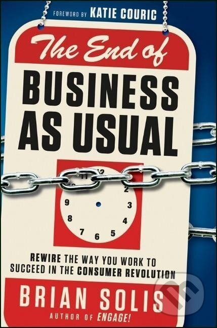 Kniha: The End of Business as Usual (Brian Solis). Wiley, 2011