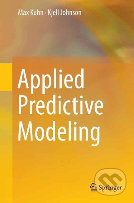 Kniha: Applied Predictive Modeling (Kjell Johnson). Springer New York, 2013