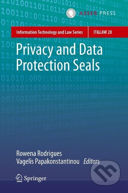 Kniha: Privacy and Data Protection Seals (Vagelis Papakonstantinou). T.M.C. Asser Press, 2018