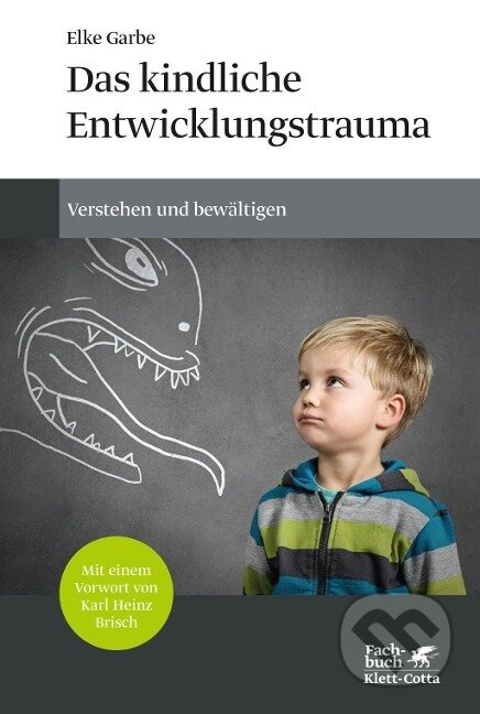 Kniha: Das kindliche Entwicklungstrauma (Elke Garbe). Klett-Cotta, 2015