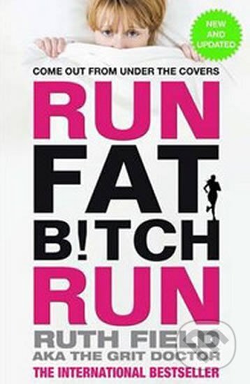 Kniha: Run Fat Bitch Run (Ruth Fieldová)