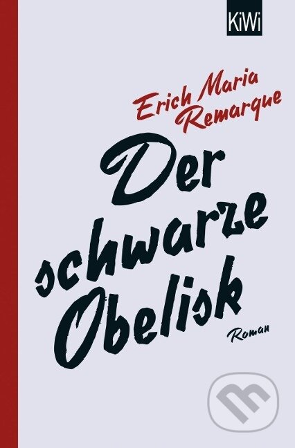 Kniha: Der schwarze Obelisk (E. M. Remarque). Kiepenheuer and Witsch, 2018