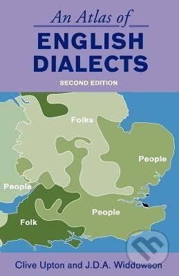 Kniha: An Atlas of English Dialects (Clive Upton). Routledge, 2006