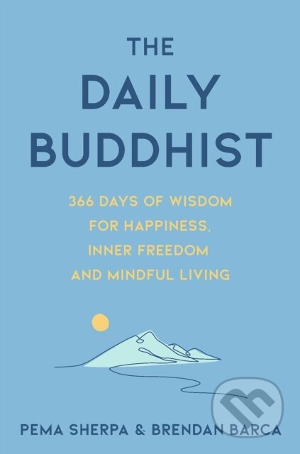 The Daily Buddhist (366 Days of Wisdom for Happiness, Inner Freedom and Mindful Living) - kniha z kategorie Buddhismus