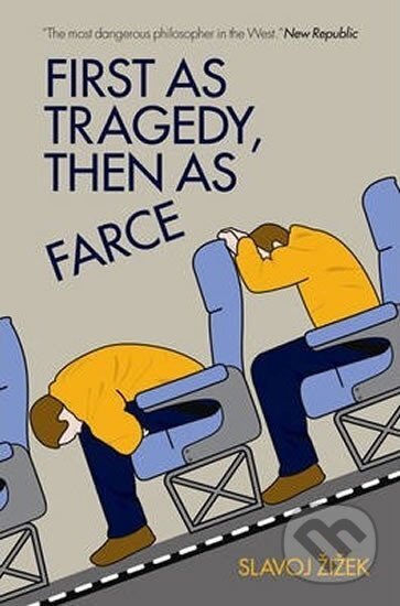 Kniha: First As Tragedy, Then As Farce (Slavoj Žižek). Verso, 2009