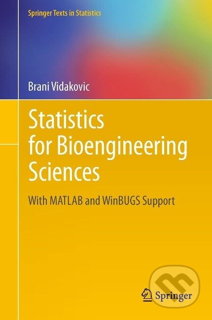 Kniha: Statistics for Bioengineering Sciences (Brani Vidakovic). Springer New York, 2011