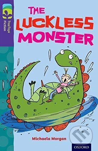 Kniha: Oxford Reading Tree TreeTops Fiction 11 More Pack B The Luckless Monster (Michaela Morgan)