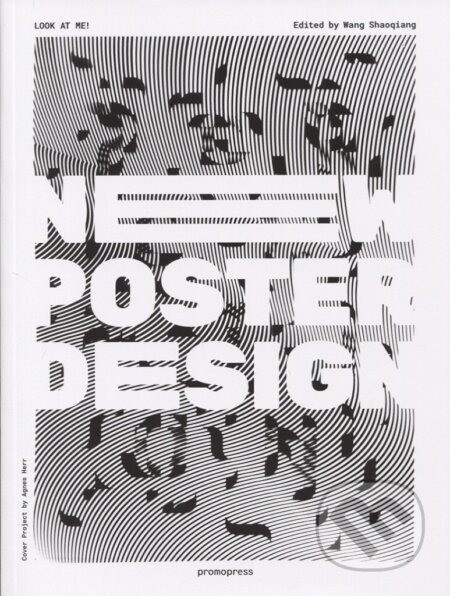 Kniha: New Poster Design (Wang Shaoqiang). Promopress, 2017