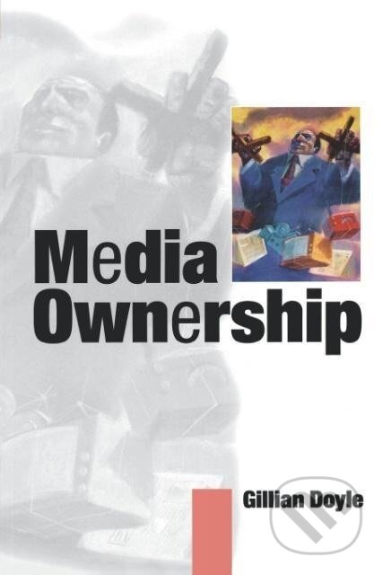 Kniha: Media Ownership (Gillian Doyle). Sage Publications, 2002