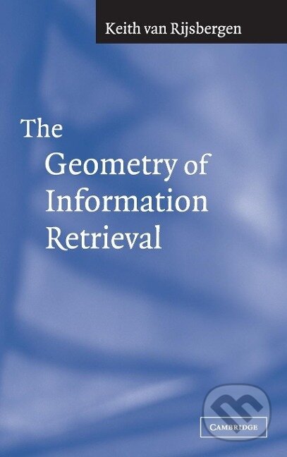 Kniha: The Geometry of Information Retrieval (C. J. van Rijsbergen)
