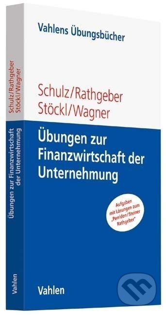 Kniha: Übungen zur Finanzwirtschaft der Unternehmung (Martin Schulz). , 2017