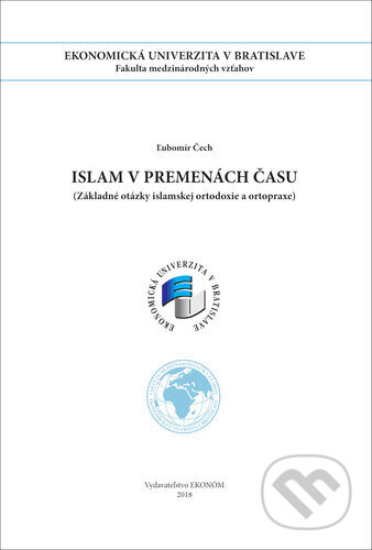 Kniha: Islam v premenách času (Lubomír Čech). , 2018