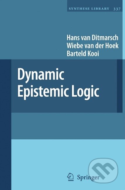 Kniha: Dynamic Epistemic Logic (Hans Van Ditmarsch). , 2007