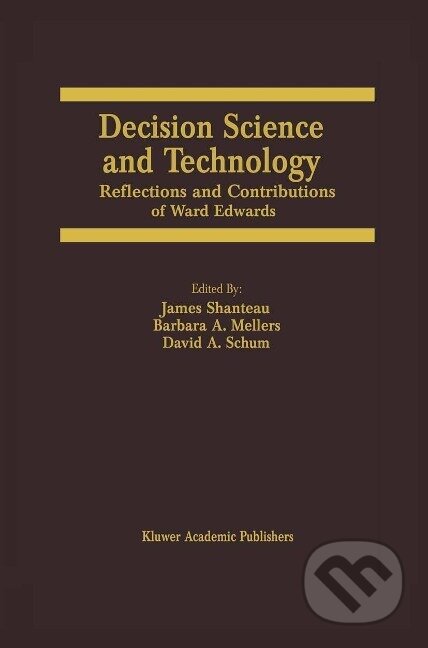 Kniha: Decision Science and Technology (James Shanteau). Springer Verlag, 1999