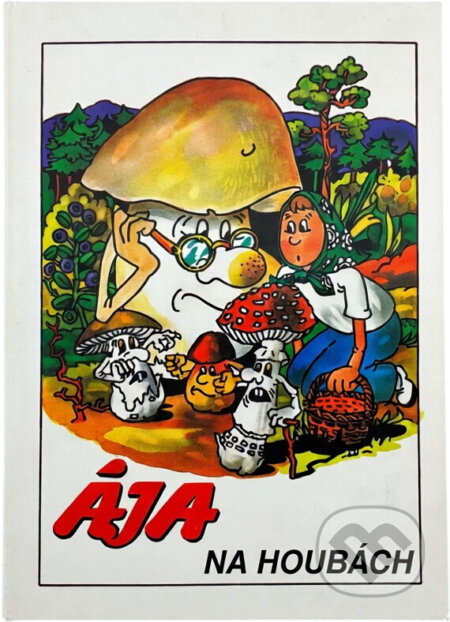 Kniha: Ája na houbách (Iška Hocková). , 1999