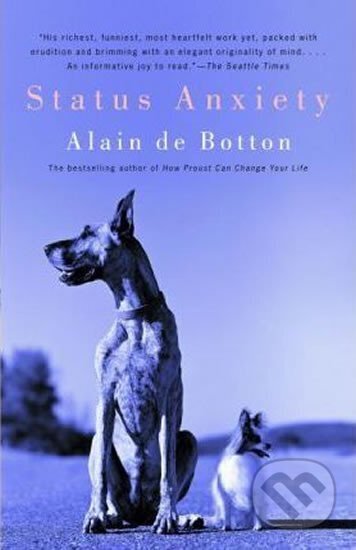Kniha: Status Anxiety (Alain Botton de). Random House, 2005