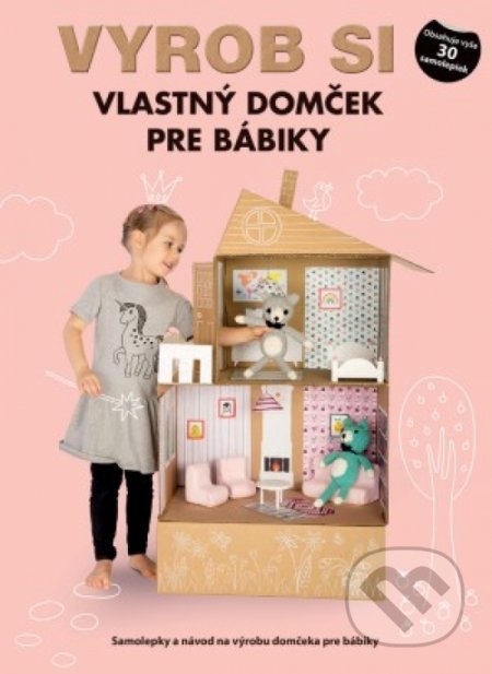Vyrob si vlastný domček pre bábiky, Svojtka&Co., 2018