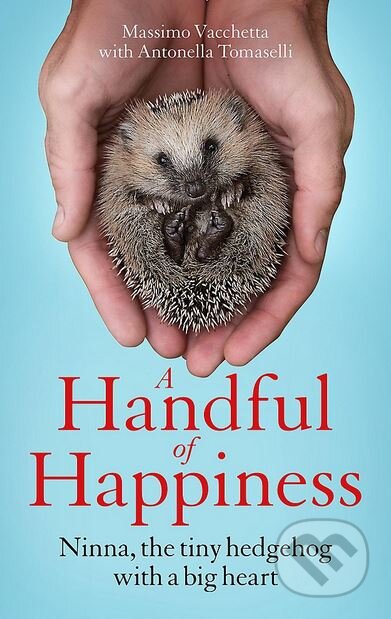 A Handful of Happiness - Massimo Vacchetta, Quercus, 2018
