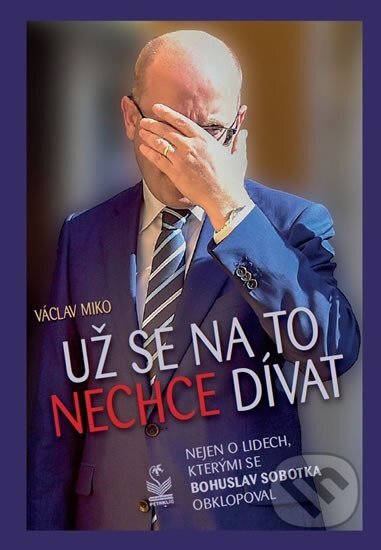 Už se na to nechce dívat - Václav Miko, Petrklíč, 2018