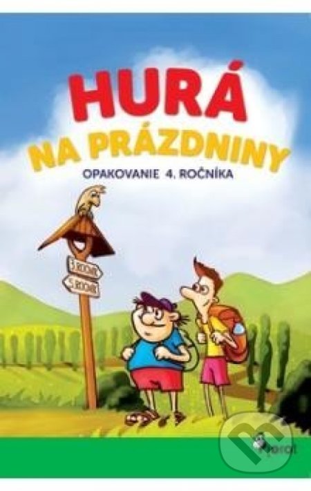 Hurá na prázdniny opakovanie 4. ročníka - Petr Šulc, Adriana Gočová, Pierot, 2018