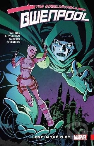 The Unbelievable Gwenpool  (Volume 5) - Chris Hastings, Irene Strychalski (ilustrácie), Marvel, 2018