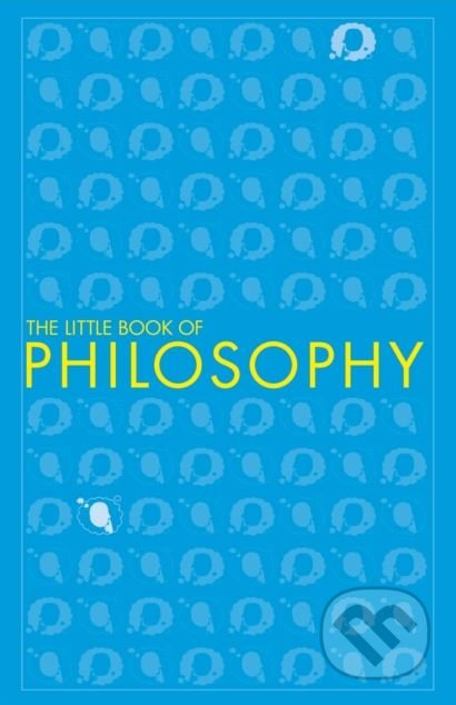 The Little Book of Philosophy, Dorling Kindersley, 2018