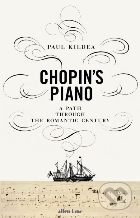 Chopin's Piano (A Path Through the Romantic Century) - kniha z kategorie Hudba
