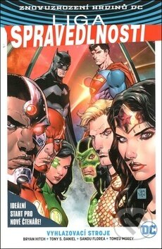 Liga spravedlnosti 1: Vyhlazovací stroje - Bryan Hitch, Tony S. Daniel (Ilustrácie), Bryan Hitch (Ilustrácie), Jesus Merino (Ilustrácie) - kniha z…