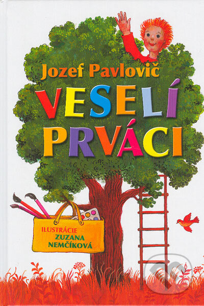 Veselí prváci - Jozef Pavlovič, Zuzana Nemčíková (ilustrátor), Ottovo nakladateľstvo, 2018