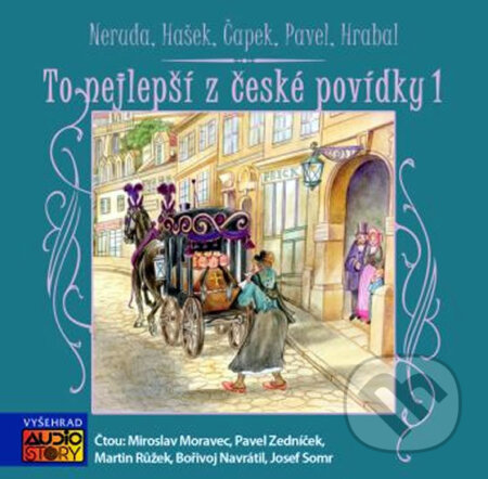 To nejlepší z české povídky 1 - Jan Neruda, Karel Čapek, Ota Pavel, Bohumil Hrabal, Vyšehrad, AudioStory, 2010