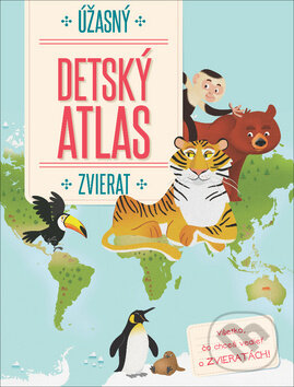 Úžasný detský atlas zvierat, YoYo Books, 2018