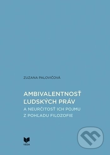 Ambivalentnosť ľudských práv - Zuzana Palovičová, VEDA, 2017