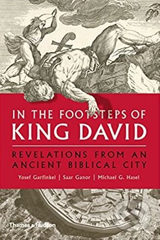 In the Footsteps of King David - Yosef Garfinkel, Thames & Hudson, 2018
