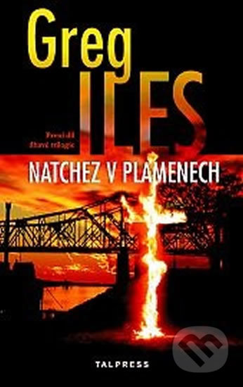 Natchez v plamenech - Greg Iles, Talpress, 2018