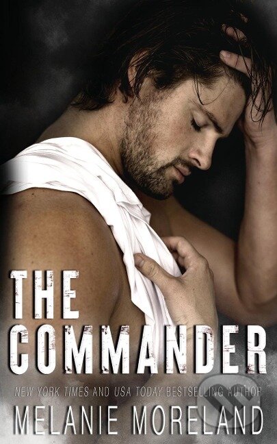 Kniha: The Commander (Melanie Moreland). , 2022