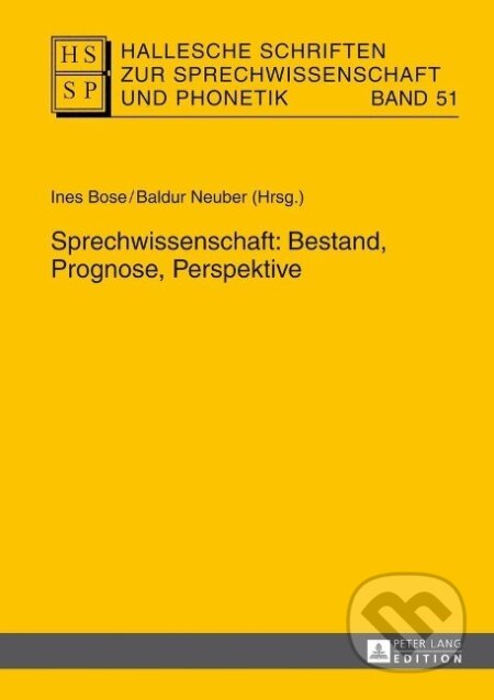 Kniha: Sprechwissenschaft: Bestand, Prognose, Perspektive (Ines Bose). Peter Lang, 2014