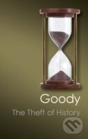 Kniha: The Theft of History (Jack Goody). Cambridge University Press, 2012