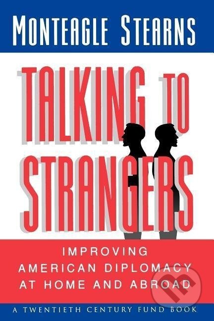 Kniha: Talking to Strangers (Monteagle Stearns). Princeton University Press, 1999