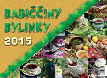 Kniha: Babiččiny bylinky 2015 - stolní kalendář (Ottovo nakladatelství). Ottovo nakladatelství, 2014
