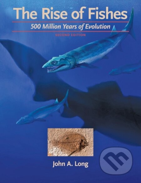 Kniha: The Rise of Fishes (John A. Long). Johns Hopkins University, 2011