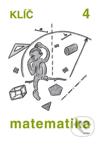 Kniha: Klíč s výsledky úloh k Matematice pro 4. ročník ZŠ (autorů kolektiv). Alter, 2012