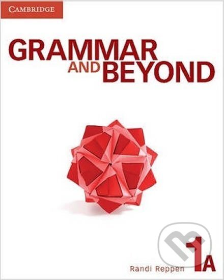 Kniha: Grammar and Beyond 1A: Student´s Book (Randi Reppen). Cambridge University Press, 2012