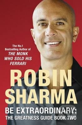 Kniha: Be Extraordinary: The Greatness Guide Book Two (Robin Sharma). , 2008